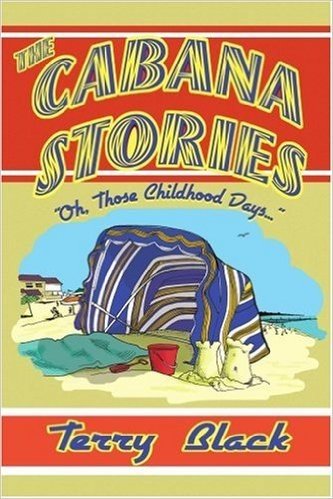 The Cabana Stories: Oh, Those Childhood Days...
