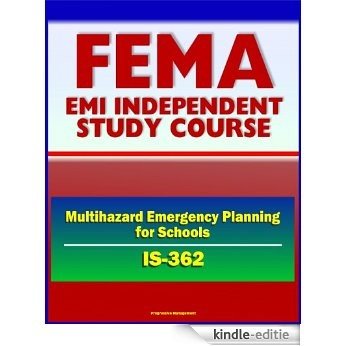 21st Century FEMA Study Course: Multihazard Emergency Planning for Schools (IS-362) - Crisis Intervention, ICS, Testing and Drills, Drill Procedures (English Edition) [Kindle-editie]