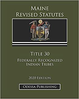 indir Maine Revised Statutes 2020 Edition Title 30 Federally Recognized Indian Tribes