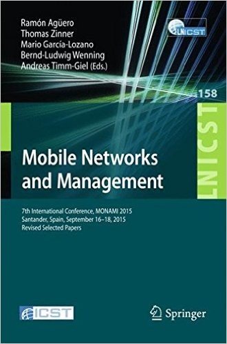 Mobile Networks and Management: 7th International Conference, Monami 2015, Santander, Spain, September 16-18, 2015, Revised Selected Papers