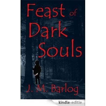Feast of Dark Souls Digital Boxed Set (Windows to the Soul / Dark Side: The Haunting / A Connecticut Nightmare / New Year's Bloody Eve) (English Edition) [Kindle-editie]