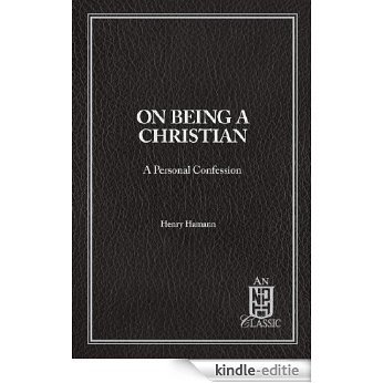 On Being a Christian: A Personal Confession (NPH Clssics) (English Edition) [Kindle-editie]
