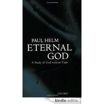Eternal God: A Study of God without Time [Kindle-editie]