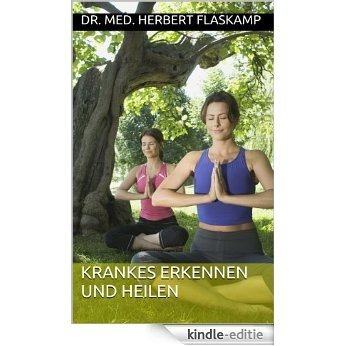 Krankes erkennen und heilen (Edition Traditionelle Europäische Medizin 2) (German Edition) [Kindle-editie]