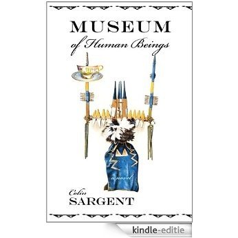 Museum of Human Beings: A Novel [Kindle-editie]