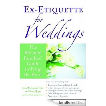 Ex-Etiquette for Weddings: The Blended Families' Guide to Tying the Knot [Kindle-editie]