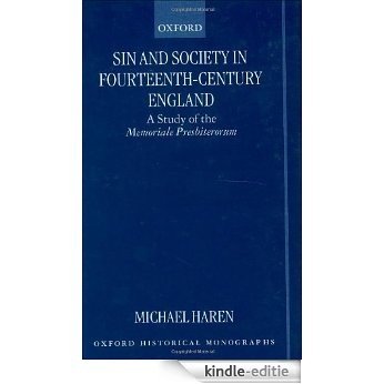 Sin and Society in Fourteenth-Century England: A Study of the Memoriale Presbiterorum (Oxford Historical Monographs) [Kindle-editie]