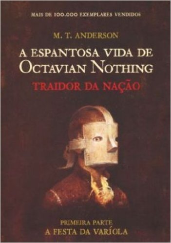 A Espantosa Vida de Octavian Nothing. Traidor da Nação - Primeira Parte. A Festa da Variola