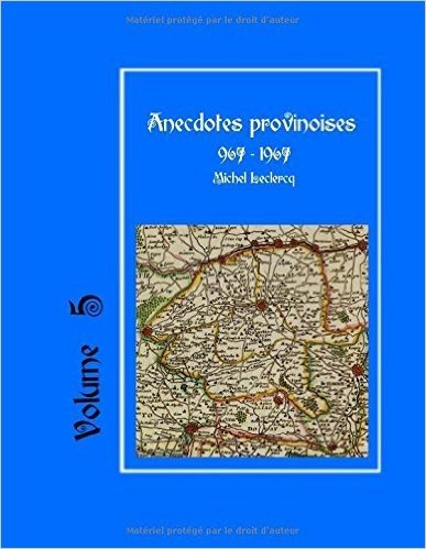 Anecdotes Provinoises, Volume 5: Provin-En-Carembault: 1000 ANS D'Histoire(s) a Partir de Documents Anciens