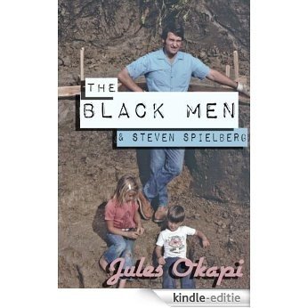 The Black Men and Steven Spielberg (English Edition) [Kindle-editie]
