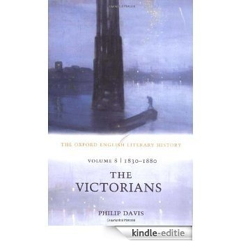 The Oxford English Literary History: Volume 8: 1830-1880: The Victorians [Kindle-editie]