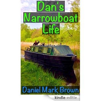 Dan's Narrowboat Life (The Narrowboat Lad Trilogy Book 2) (English Edition) [Kindle-editie] beoordelingen