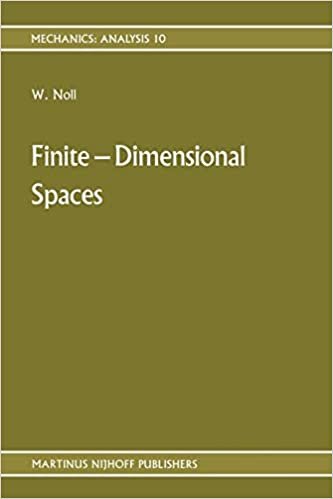 indir Finite-Dimensional Spaces: Algebra, Geometry and Analysis Volume I: v. 1 (Mechanics: Analysis)