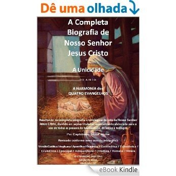 A Completa Biografia de Nosso Senhor Jesus Cristo [eBook Kindle]