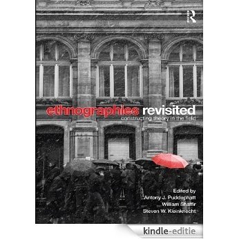 Ethnographies Revisited: Constructing Theory in the Field [Kindle-editie]