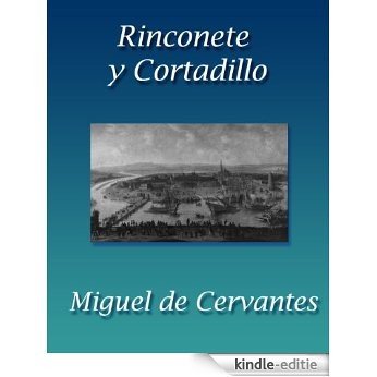 Rinconete y Cortadillo. Con notas y comentarios del editor. (Spanish Edition) [Kindle-editie]