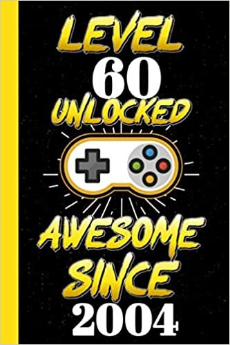 Level 60 unlocked awesome since 2004: Gaming Notebook The Perfect Gift For gamer boys and girls - lined Journal - Unique, Colorful Diary – Blank Paperback for Writing