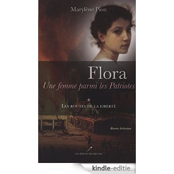 Flora une femme parmi les Patriotes 1 (Roman) [Kindle-editie]