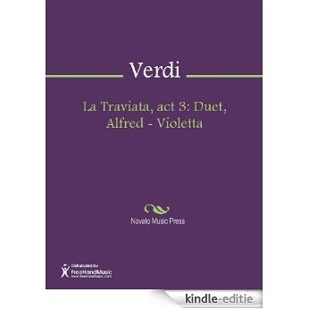 La Traviata, act 3: Duet, Alfred - Violetta [Kindle-editie] beoordelingen