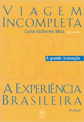 Viagem Incompleta Experiencia Brasileira. A Grande Transação - Volume 2