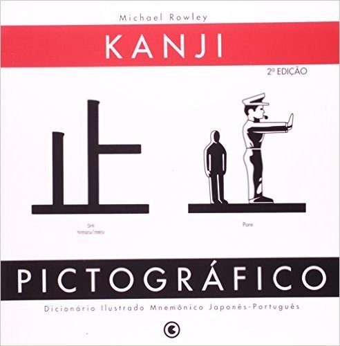 Kanji Pictográfico. Dicionário Ilustrado Mnemônico Japonês/Português