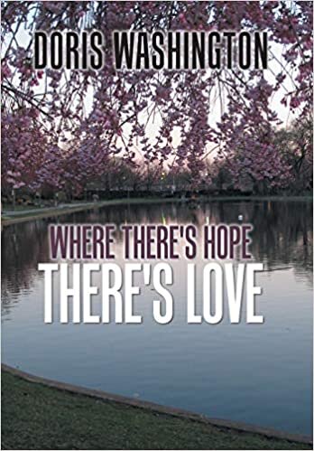 indir Where There&#39;s Hope There&#39;s Love: Poems of Hope &amp; Love for Today &amp; Tomorrow
