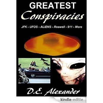 Greatest Conspiracies - JFK - UFOS - Aliens - Roswell - 911 - TWA 800 - HAARP (English Edition) [Kindle-editie]