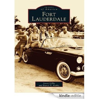 Fort Lauderdale (Images of America) (English Edition) [Kindle-editie] beoordelingen