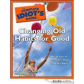 The Complete Idiot's Guide to Changing Old Habits for Good [Kindle-editie]
