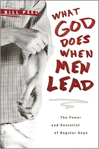 What God Does When Men Lead: The Power and Potential of Regular Guys (English Edition)