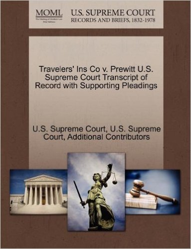 Travelers' Ins Co V. Prewitt U.S. Supreme Court Transcript of Record with Supporting Pleadings
