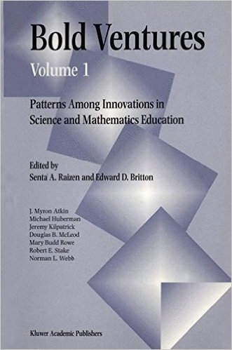 Bold Ventures Volume 1: Patterns Among U.S. Innovations in Science and Mathematics Education