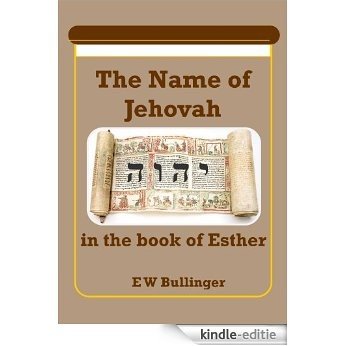 The Name of Jehovah in the Book of Esther (English Edition) [Kindle-editie]