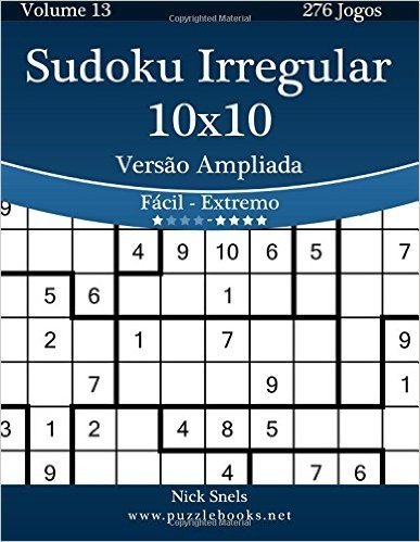 Sudoku Irregular 10x10 Versao Ampliada - Facil Ao Extremo - Volume 13 - 276 Jogos