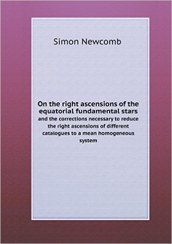 On the Right Ascensions of the Equatorial Fundamental Stars and the Corrections Necessary to Reduce the Right Ascensions of Different Catalogues to a