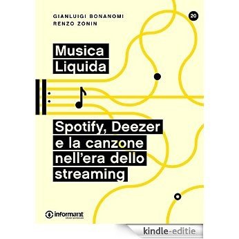 Musica Liquida. Spotify, Deezer e la canzone nell'era dello streaming (Italian Edition) [Kindle-editie]
