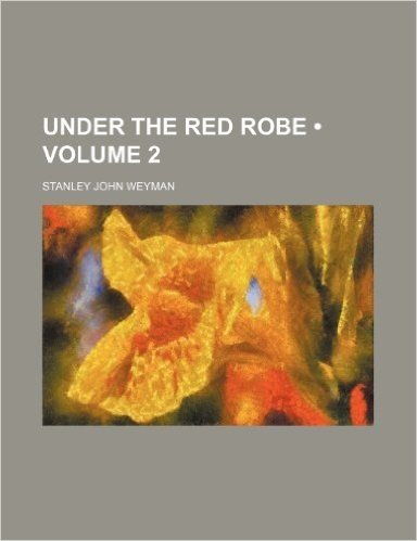 Under the Red Robe (Volume 2)