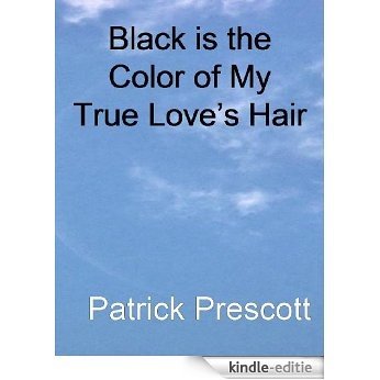 Black is the Color of my True Love's Hair (English Edition) [Kindle-editie]