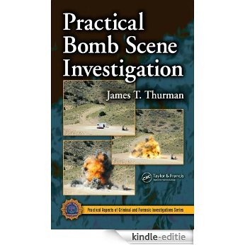 Practical Bomb Scene Investigation (Practical Aspects of Criminal and Forensic Investigations) [Print Replica] [Kindle-editie]