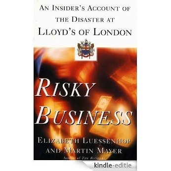 Risky Business: An Insider's Account of the Disaster at Lloyd's of London (English Edition) [Kindle-editie]