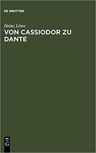 Von Cassiodor zu Dante: Ausgewählte Aufsätze zur Geschichtsschreibung und politischen Ideenwelt des Mittelalters