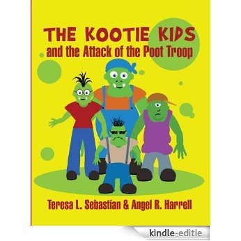The Kootie Kids and the Attack of the Poot Troop (English Edition) [Kindle-editie]