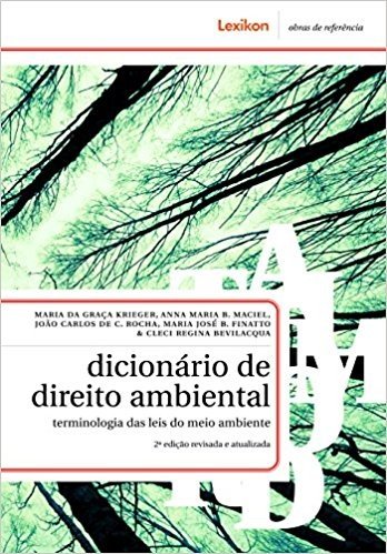 Dicionário de Direito Ambiental. Terminologia das Leis do Meio Ambiente