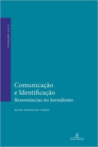 Comunicação e Identificação. Ressonâncias no Jornalismo