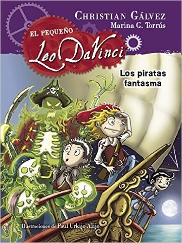 El Pequeno Leo Da Vinci 3. Los Piratas Fantasma (the Pirate Ghosts (Little Leo Da Vinci 3)