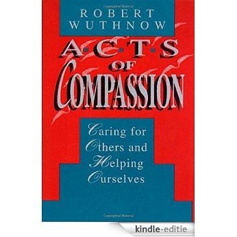 Acts of Compassion: Caring for Others and Helping Ourselves [Kindle-editie] beoordelingen