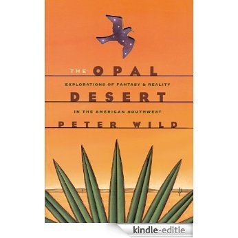 The Opal Desert: Explorations of Fantasy and Reality in the American Southwest [Kindle-editie]