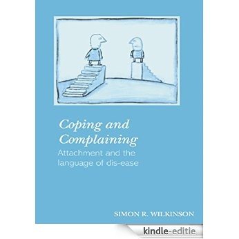 Coping and Complaining: Attachment and the Language of Disease [Kindle-editie] beoordelingen