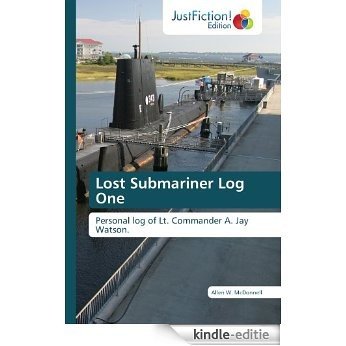 Lost Submariner Log One (English Edition) [Kindle-editie]