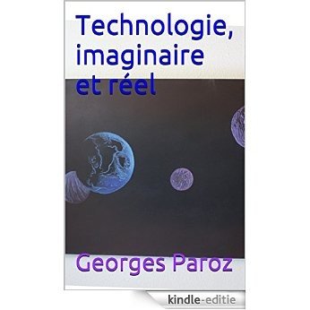 Technologie, imaginaire et réel (Contacts quantiques t. 5) (French Edition) [Kindle-editie]